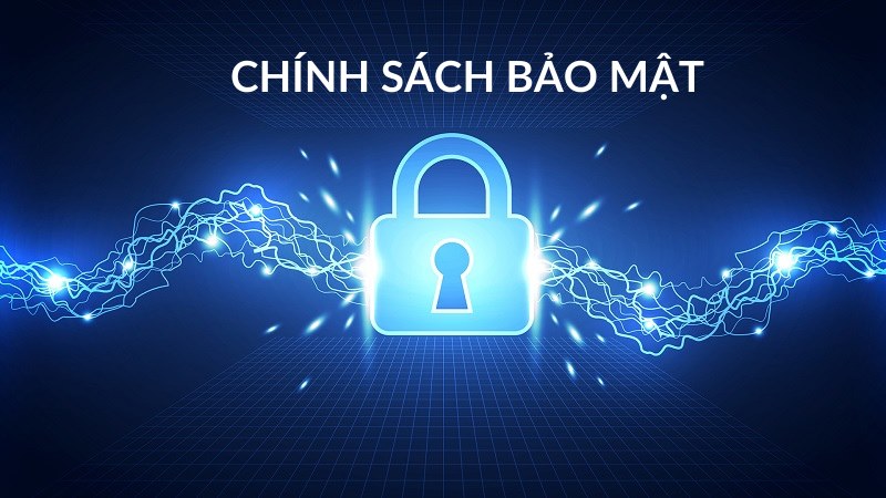 Chính sách bảo mật là vấn đề cực kỳ quan trọng được anh em chú ý