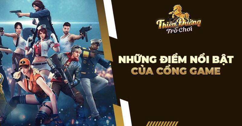 Ưu điểm nổi bật chỉ có tại cổng game tdtc